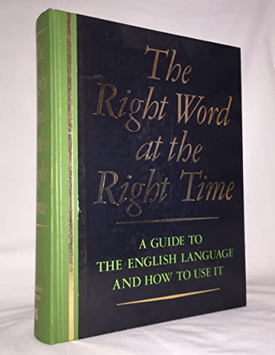 Reader's Digest" The Right Word at the Right Time: A Guide to the English Language and How to Use It