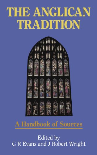 Anglican Tradition, The - A Handbook of Sources