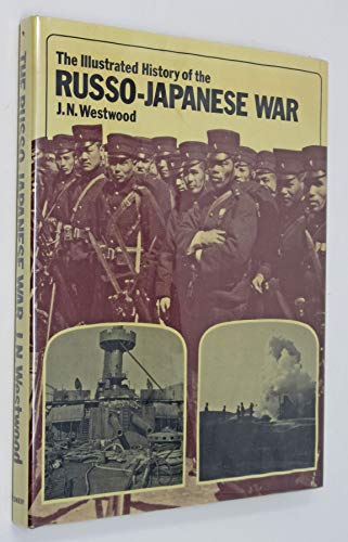 The Illustrated History of the Russo-Japanese War