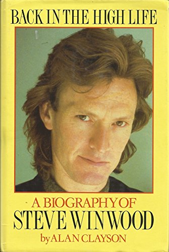 Back in the High Life: A Biography of Steve Winwood