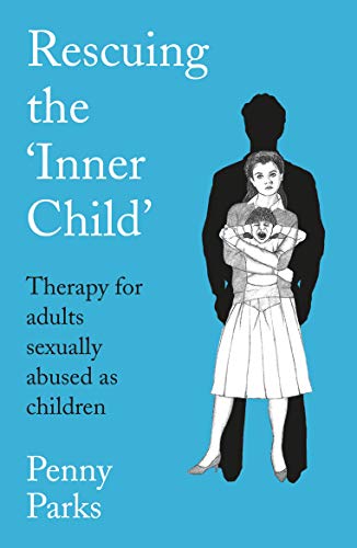 Rescuing the Inner Child: Therapy for Adults Sexually Abused as Children