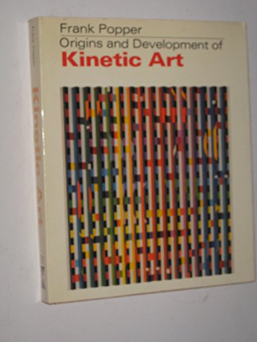 Origins and development of kinetic art;