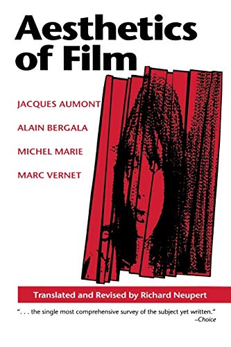 Aesthetics of Film: Jacques Aumont, Alain Bergala, Michel Marie, Marc Vernet (Texas Film Studies Series)
