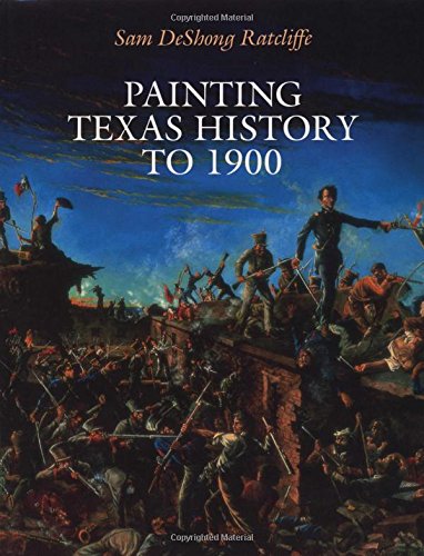 Painting Texas History to 1900 (American Studies Series)