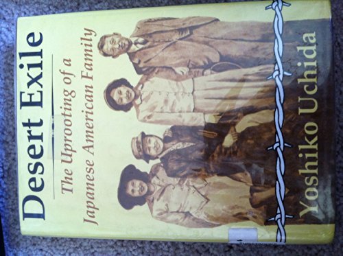 Desert Exile: The Uprooting of a Japanese American Family (Classics of Asian American Literature)