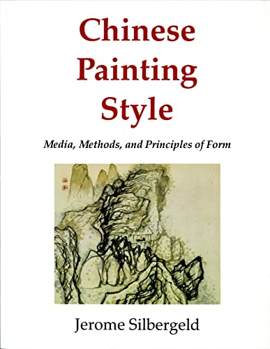 Chinese Painting Style: Media, Methods, and Principles of Form