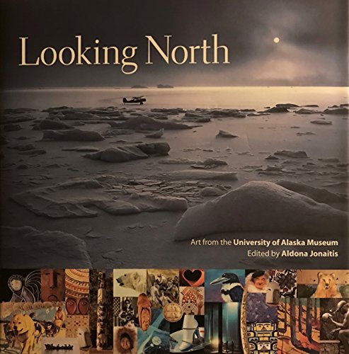 Looking North: Art from the University of Alaska Museum