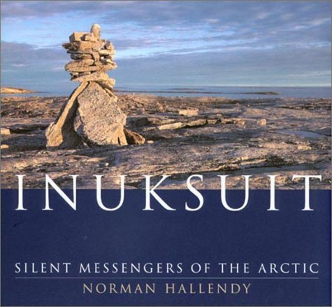 Inuksuit: Silent Messengers of the Arctic