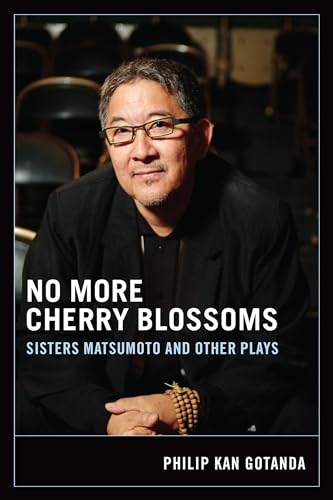 No More Cherry Blossoms: Sisters Matsumoto and Other Plays
