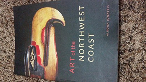 Art of the Northwest Coast (Native Art of the Pacific Northwest: A Bill Holm Center)