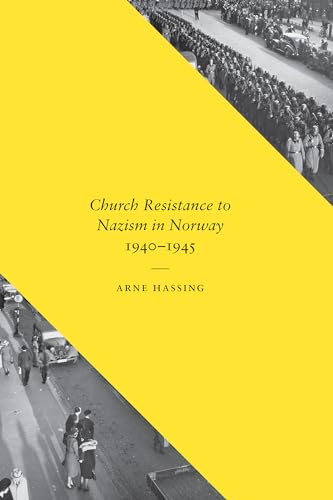 Church Resistance to Nazism in Norway, 1940-1945 (New Directions in Scandinavian Studies)