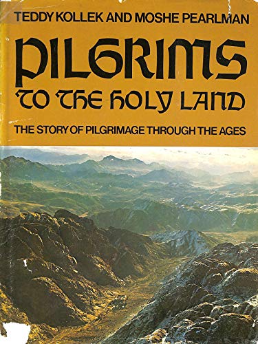 Pilgrims to the Holy Land: The story of pilgrimage through the ages