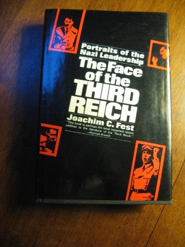 THE FACE OF THE THIRD REICH: PORTRAITS OF THE NAZI LEADERSHIP