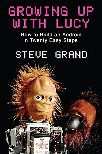 Growing Up with Lucy: How to Build an Android in Twenty Easy Steps