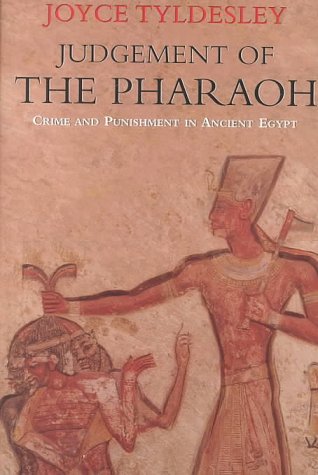 Judgement of the Pharaoh: Crime and Punishment in Ancient Egypt