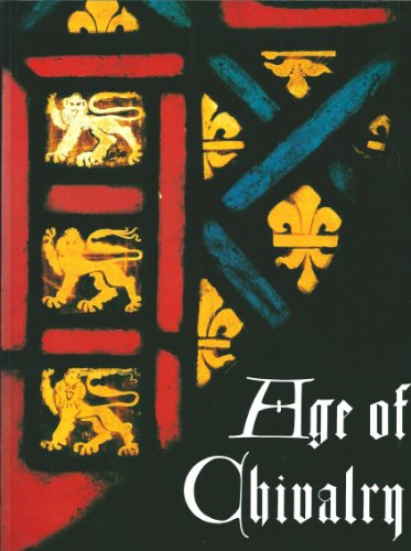 Age of Chivalry: Art in Plantagenet England 1200-1400