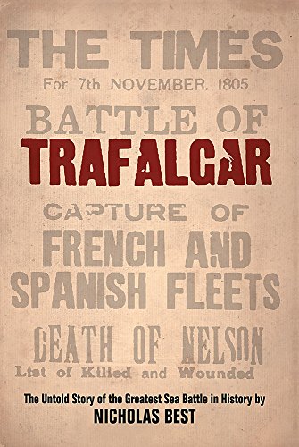 Trafalgar: The Untold Story of the Greatest Sea Battle in History (Weidenfeld & Nicolson)