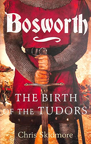 Bosworth: The Birth of the Tudors