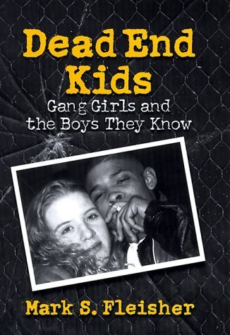 Dead End Kids: Gang Girls and the Boys They Know
