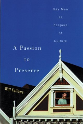 A Passion to Preserve: Gay Men as Keepers of Culture