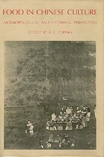 Food in Chinese Culture: Anthropological and Historical Perspectives