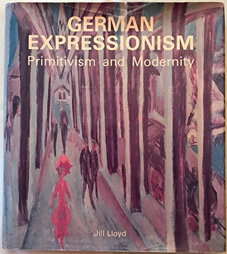 German Expressionism: Primitivism and Modernity