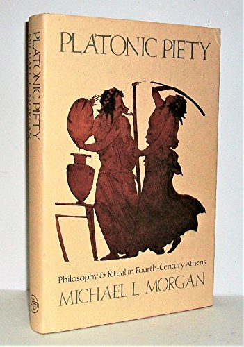 Platonic Piety: Philosophy and Ritual in Fourth Century Athens