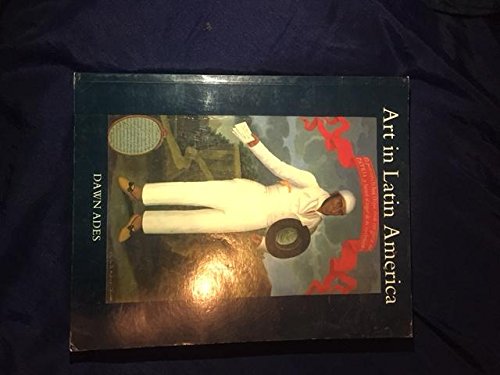 Art in Latin America: The Modern Era, 1820-1980