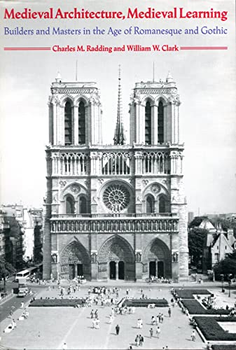 Medieval Architecture, Medieval Learning: Builders and Masters in the Age of Romanesque and Gothic