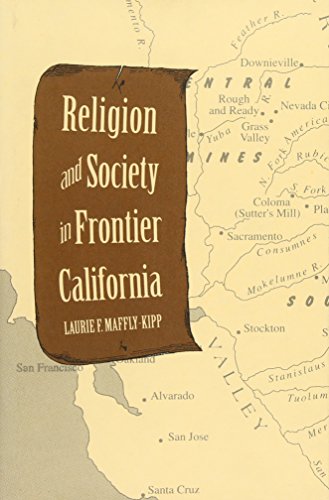 Religion and Society in Frontier California (Yale Historical Publications Series)