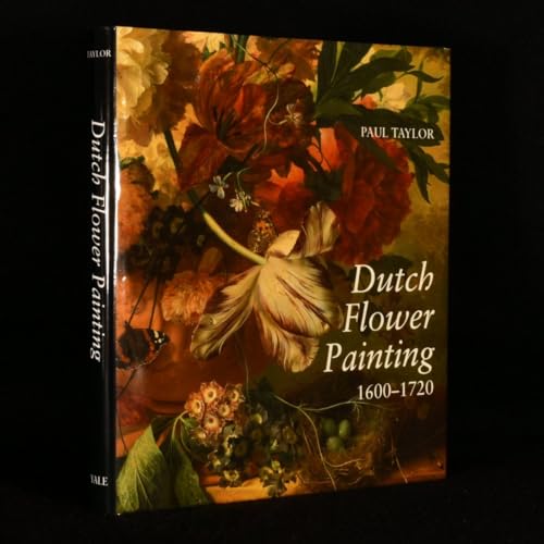 Dutch Flower Painting, 1600-1720