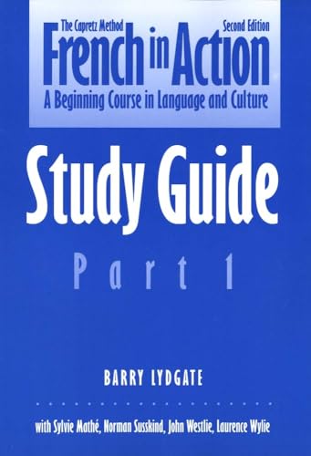 French in Action: A Beginning Course in Language and Culture The Capretz Method Study Guide, Part 1 (Yale Language Series)