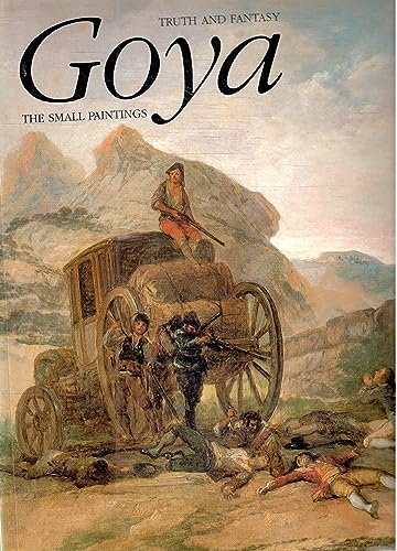 Goya: Truth and Fantasy: The Small Paintings
