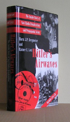 Hitler's Airwaves: The Inside Story of Nazi Radio Broadcasting and Propaganda Swing