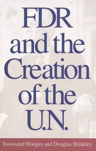 FDR and the Creation of the U.N.