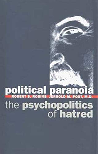 Political Paranoia: The Psychopolitics of Hatred