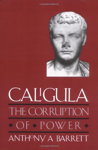 Caligula: The Corruption of Power