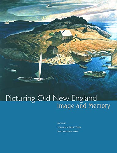 Picturing Old New England: Image and Memory