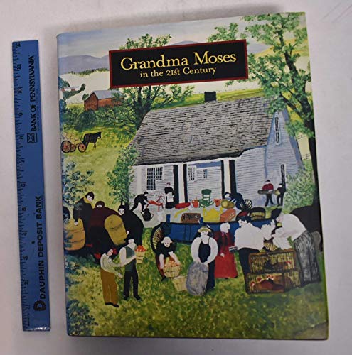 Grandma Moses: in the 21st Century