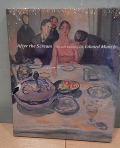 After the Scream: The Late Paintings of Edvard Munch