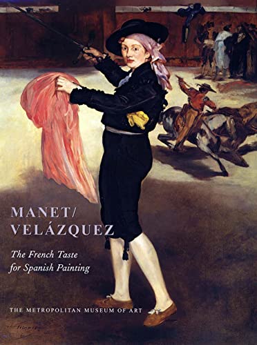 Manet/Velázquez: The French Taste for Spanish Painting (Metropolitan Museum of Art Series)