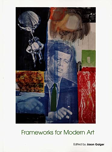 Frameworks for Modern Art (Art of the Twentieth Century)