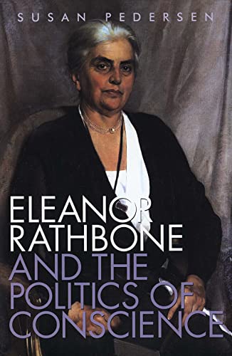 Eleanor Rathbone and the Politics of Conscience (Society and the Sexes in the Modern World)