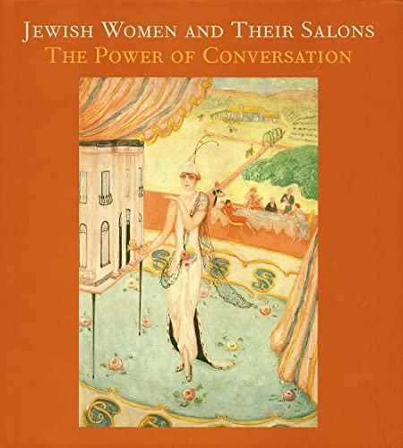 Jewish Women and Their Salons: The Power of Conversation