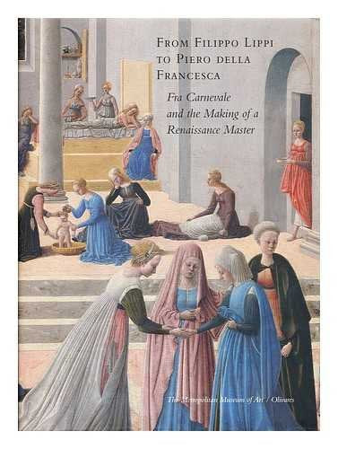 From Filippo Lippi to Piero della Francesca: Fra Carnevale and the Making of a Renaissance Master