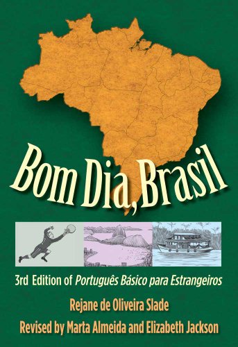 Bom Dia, Brasil: 3rd Edition of Português Básico para Estrangeiros