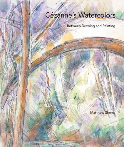 Cézanne's Watercolors: Between Drawing and Painting