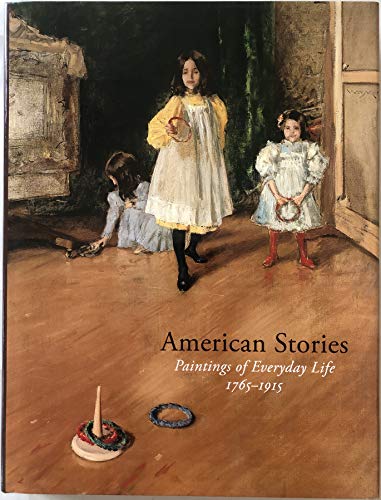 American Stories: Paintings of Everyday Life, 1765-1915