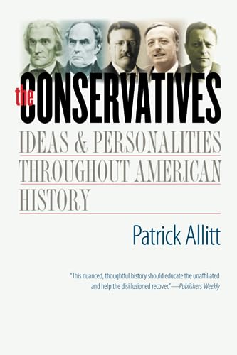 Conservatives: Ideas and Personalities Throughout American History
