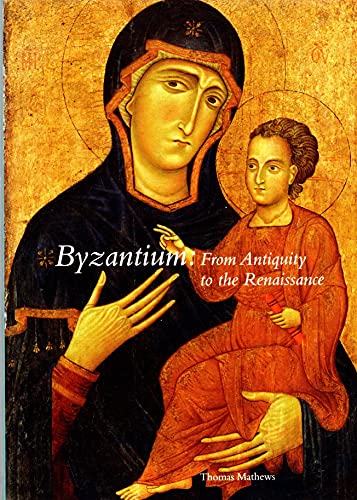 Byzantium: From Antiquity to the Renaissance